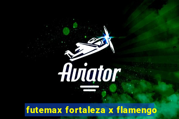 futemax fortaleza x flamengo